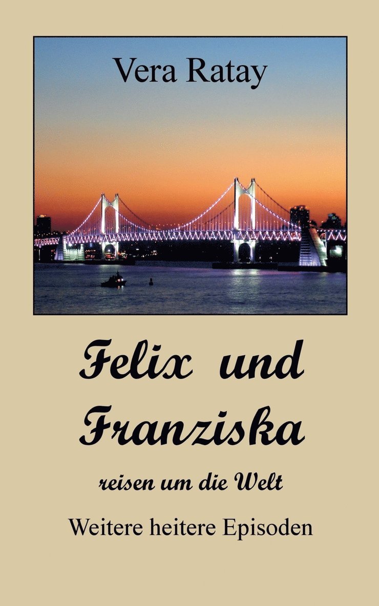 Felix und Franziska reisen um die Welt 1