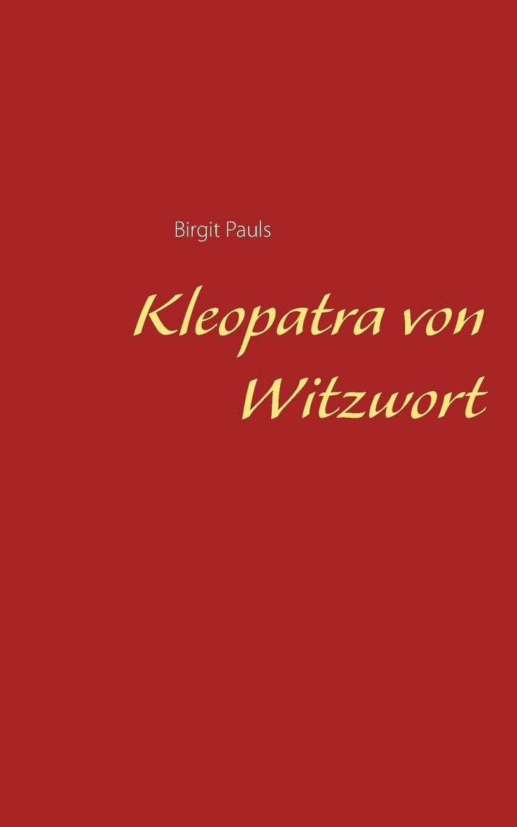 Birgit Pauls - Kleopatra von Witzwort, Häftad