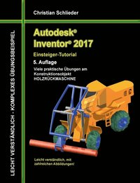 bokomslag Autodesk Inventor 2017 - Einsteiger-Tutorial Holzrckmaschine