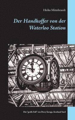 Der Handkoffer von der Waterloo Station 1