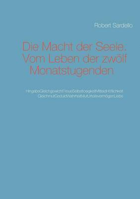 bokomslag Die Macht der Seele: Wege zum Leben der Monatstugenden