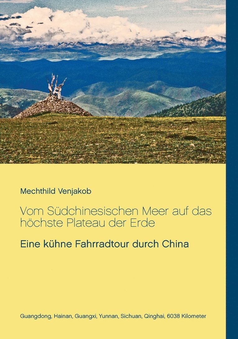 Mechthild Venjakob - Vom Südchinesischen Meer auf das höchste Plateau der Erde, Häftad