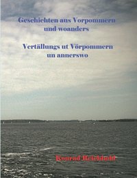 bokomslag Geschichten aus Vorpommern und woanders / Vertllungs ut Vrpommern un annerswo