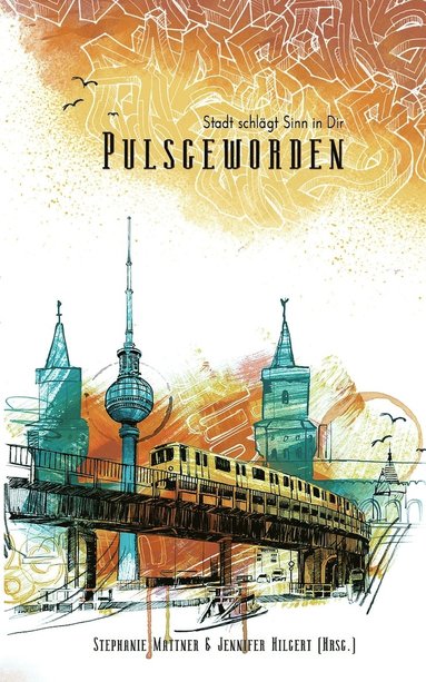 Stephanie Mattner, Jennifer Hilgert - Pulsgeworden, Häftad