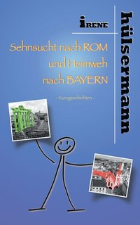 bokomslag Sehnsucht nach Rom und Heimweh nach Bayern