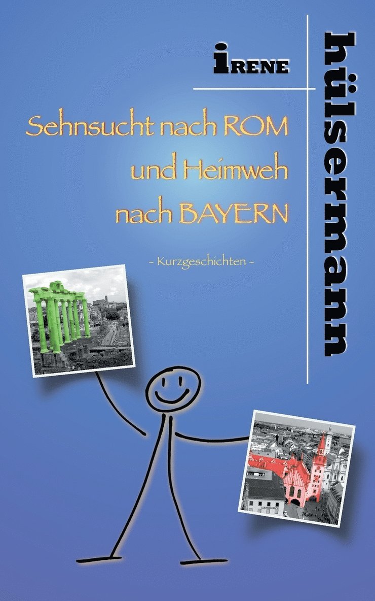 Sehnsucht nach Rom und Heimweh nach Bayern 1