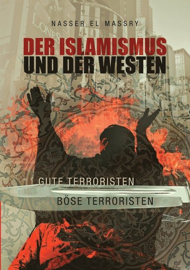 bokomslag Der Islamismus und der Westen