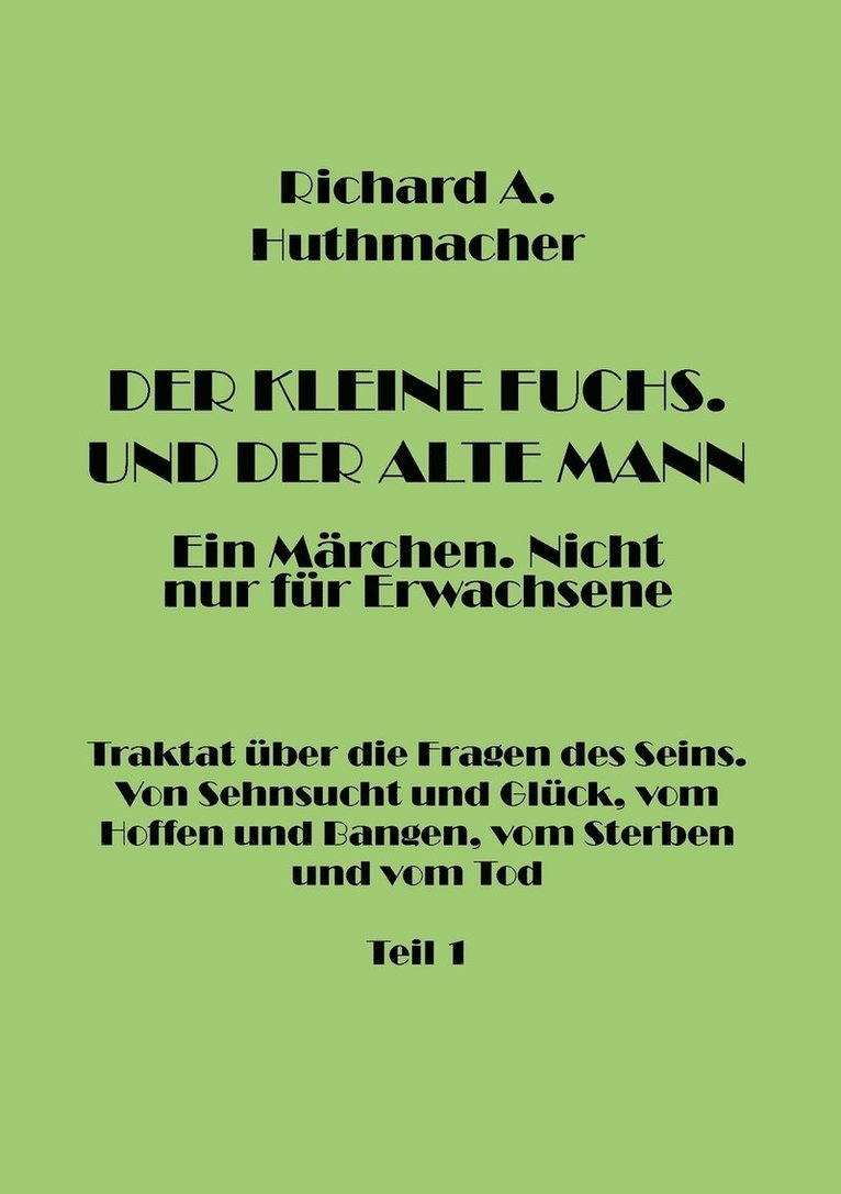 Richard a Huthmacher, Richard a. Huthmacher, Richard A. Huthmacher - Kleine Fuchs. Und der Alte Mann, Teil 1, Häftad