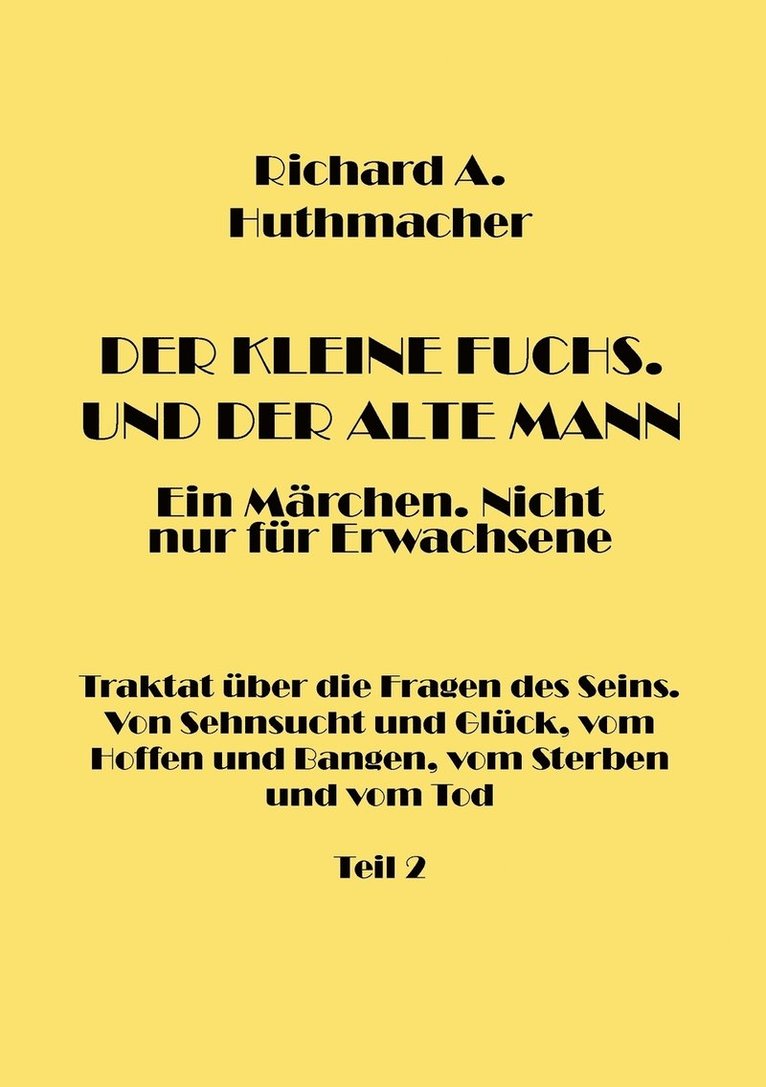 Richard a Huthmacher, Richard a. Huthmacher, Richard A. Huthmacher - Kleine Fuchs. Und der Alte Mann, Teil 2, Häftad