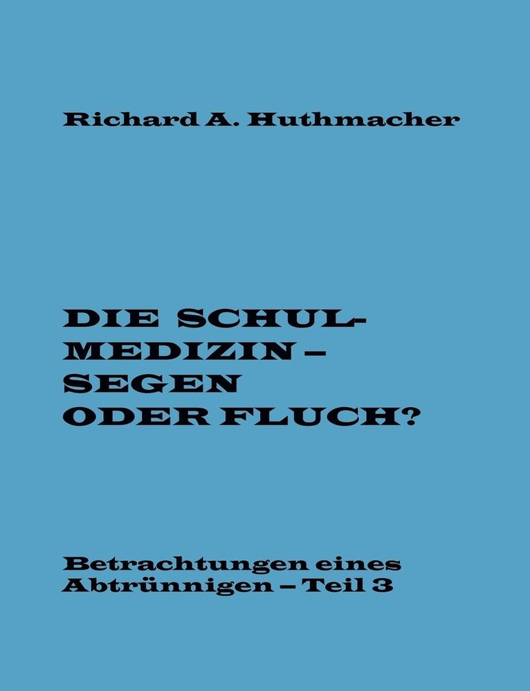 Die Schulmedizin - Segen oder Fluch? Teil 3 1