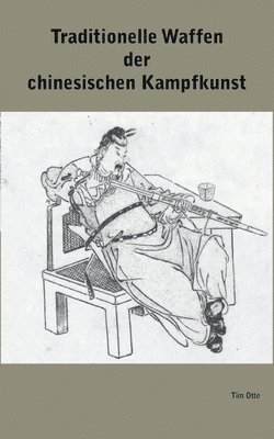 Tim Otte - Traditionelle Waffen der chinesischen Kampfkunst, Häftad