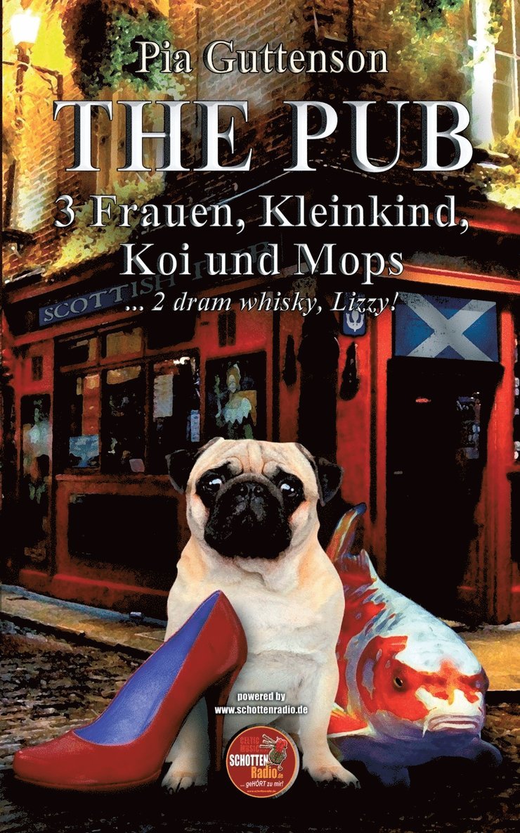 The Pub - 3 Frauen, Kleinkind, Koi und Mops