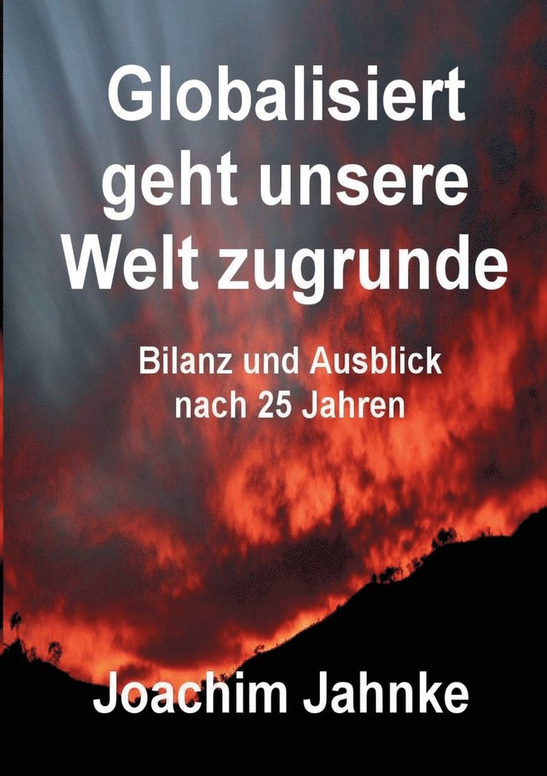 Globalisiert geht unsere Welt zugrunde