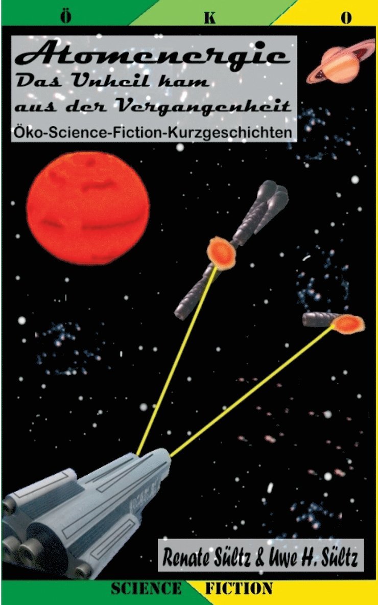 Renate Sültz, Uwe H Sültz, Uwe H. Sültz - Atomenergie - Das Unheil kam aus der Vergangenheit, Häftad