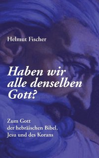 bokomslag Haben wir alle denselben Gott?