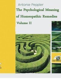 bokomslag Psychological Meaning of Homeopathic Remedies