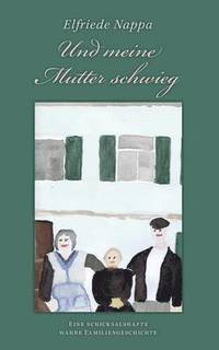 bokomslag Und meine Mutter schwieg