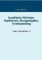 bokomslag Quantitative Methoden: Repetitorium, Übungsaufgaben, Formelsammlung