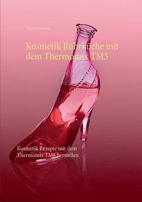 bokomslag Kosmetik Rhrkche mit dem Thermomix TM5