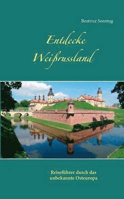 Beatrice Sonntag - Entdecke Weißrussland, Häftad