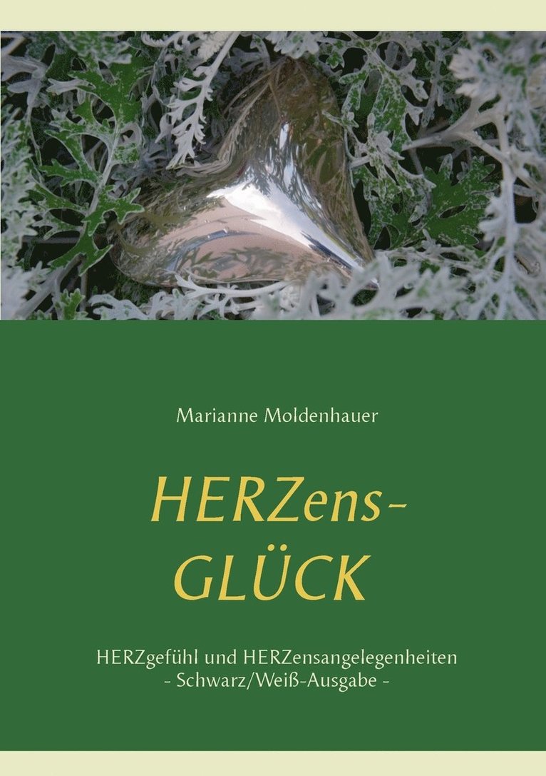 Herzens-Glück - Herzgefühl und Herzensangelegenheiten 1