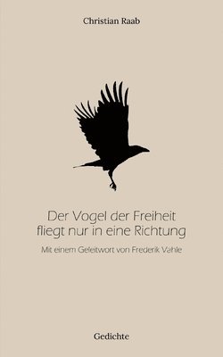 Vogel der Freiheit fliegt nur in eine Richtung