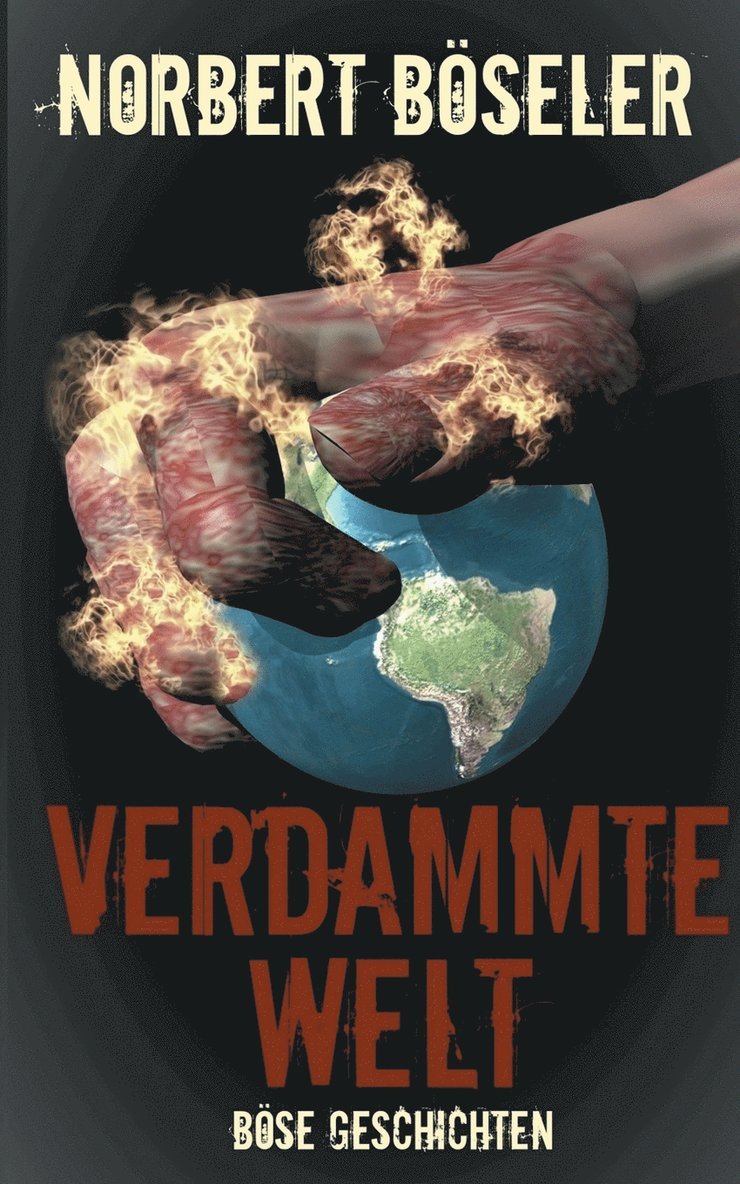 Verdammte Welt - Böse Geschichten 1