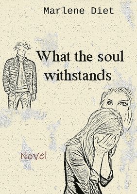 What the soul withstands 1