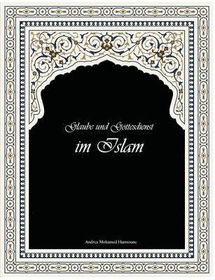 bokomslag Glaube und Gottesdienst im Islam