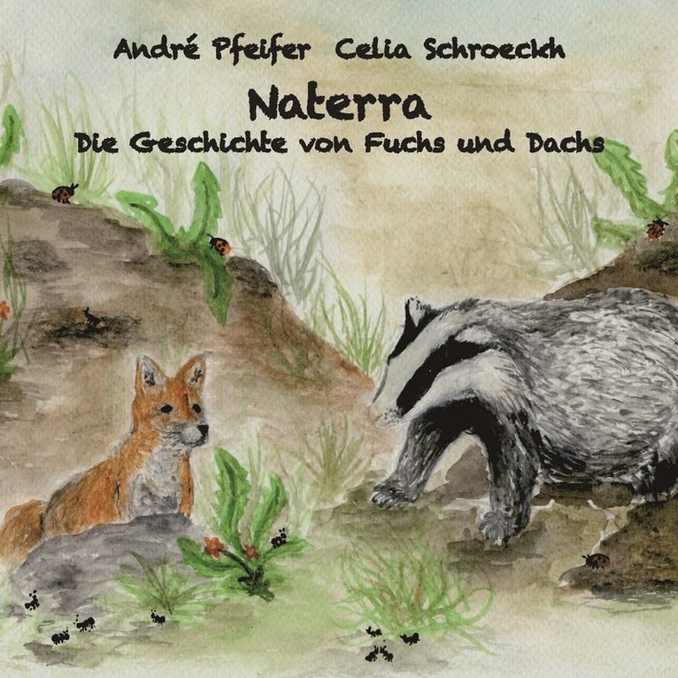 André Pfeifer, Celia Schroeckh, Celia Pfeifer, André - Naterra - Die Geschichte von Fuchs und Dachs, Häftad