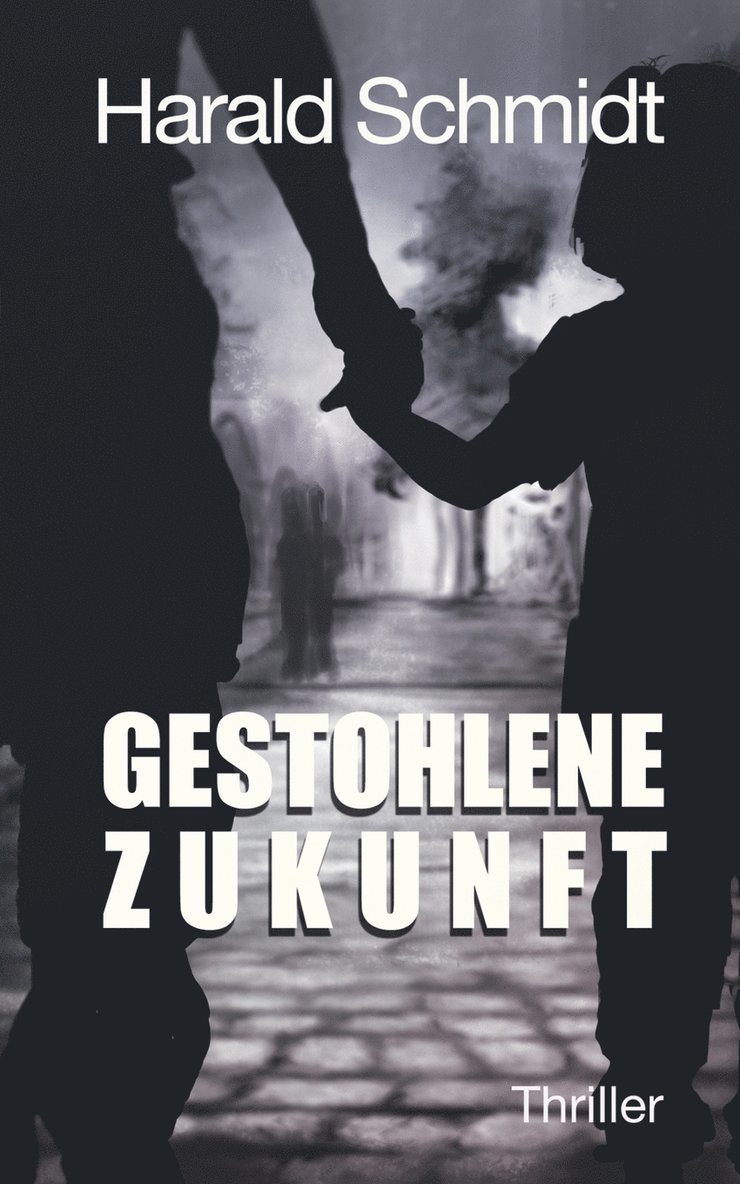 Gestohlene Zukunft 1