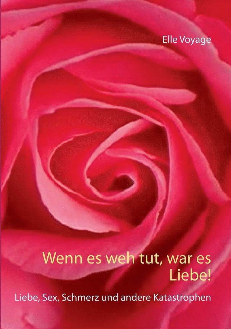 Wenn es weh tut, war es Liebe! 1