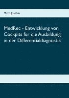 bokomslag MedRec - Entwicklung von Cockpits für die Ausbildung in der Differentialdiagnostik