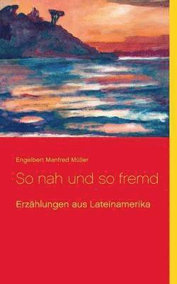 So nah und so fremd