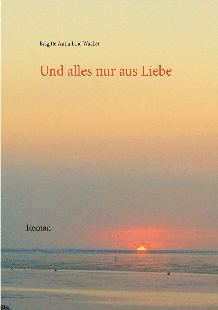 Und alles nur aus Liebe