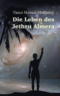 bokomslag Die Leben des Jethru Almera