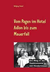 bokomslag Vom Pagen im Hotel Adlon bis zum Mauerfall