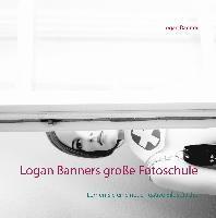 bokomslag Logan Banners große Fotoschule