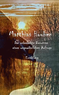 unbedachte Benutzen eines ungewöhnlichen Fahrstuhls