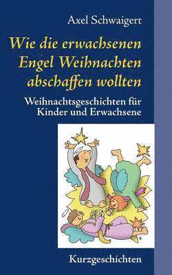 Wie die erwachsenen Engel Weihnachten abschaffen wollten 1