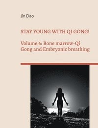 bokomslag Stay young with Qi Gong!