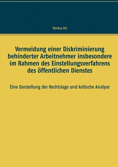 bokomslag Vermeidung einer Diskriminierung behinderter Arbeitnehmer insbesondere im Rahmen des Einstellungsverfahrens des ffentlichen Dienstes