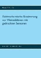 Elektrochemische Bestimmung von Weinadditiven mit gedruckten Sensoren 1