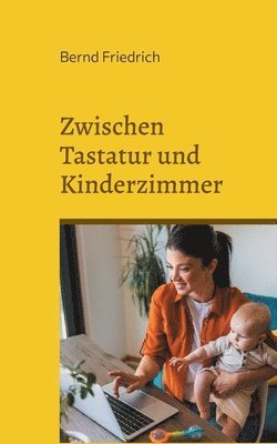 bokomslag Zwischen Tastatur und Kinderzimmer