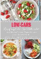 bokomslag Low-Carb Rezepte für den Spiralschneider Das Kochbuch für Frühstück Mittagessen Abendessen Gemüse-Nudeln Salat Snacks Abnehmen - Diät - wenig Kohlenhydrate - schlank werden