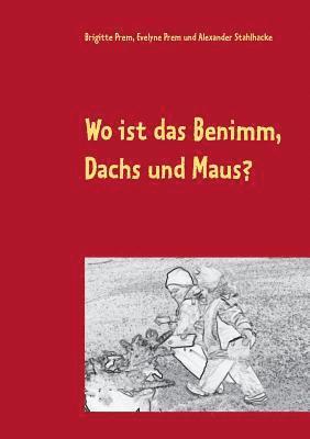 bokomslag Wo ist das Benimm, Dachs und Maus?