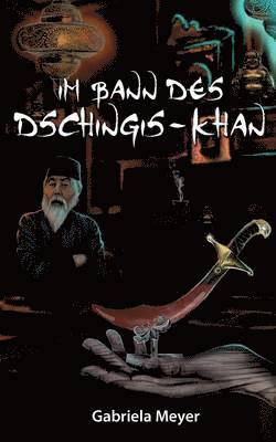 Im Bann des Dschingis-Khan 1