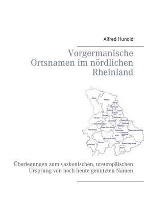 Vorgermanische Ortsnamen im nördlichen Rheinland