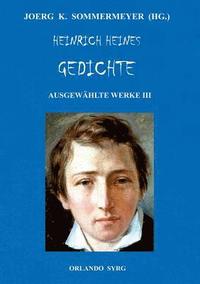 bokomslag Heinrich Heines Gedichte. Ausgewahlte Werke III