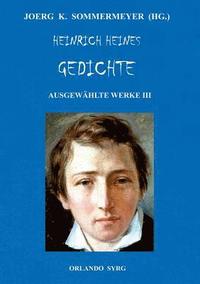 bokomslag Heinrich Heines Gedichte. Ausgewählte Werke III